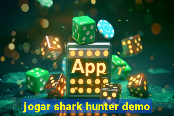 jogar shark hunter demo